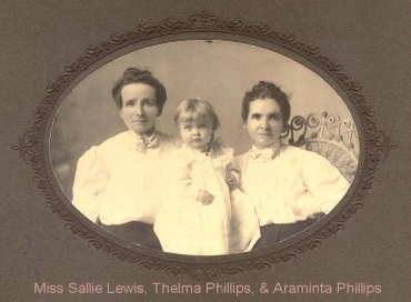 Sallie Lewis, Thelma Phillips & Araminta Lucretia Lewis Phillips